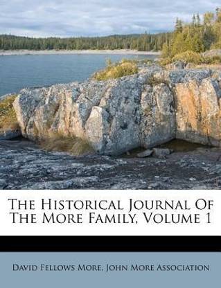 The Historical Journal of the More Family, Volume 1