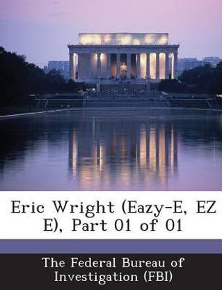 Eric Wright (Eazy-E, EZ E), Part 01 of 01