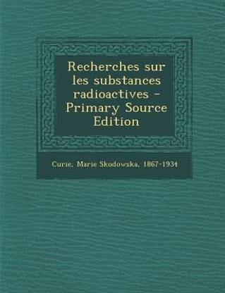 Recherches Sur Les Substances Radioactives - Primary Source Edition