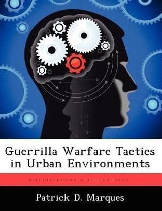Guerrilla Warfare Tactics in Urban Environments