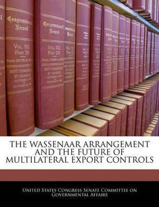 The Wassenaar Arrangement and the Future of Multilateral Export Controls
