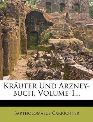 Krauter Und Arzney-Buch, Volume 1...