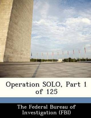 Operation Solo, Part 1 of 125