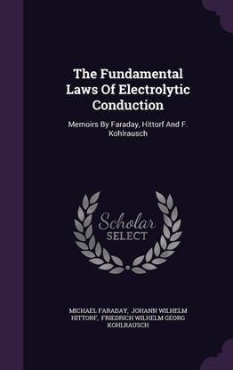 The Fundamental Laws Of Electrolytic Conduction