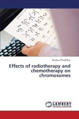 Effects of radiotherapy and chemotherapy on chromosomes