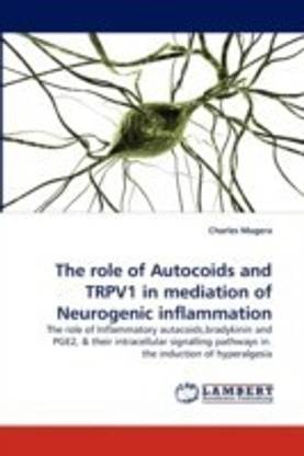 The role of Autocoids and TRPV1 in mediation of Neurogenic inflammation