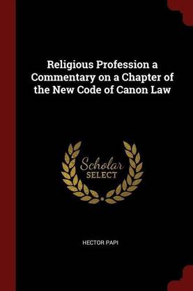 Religious Profession a Commentary on a Chapter of the New Code of Canon Law