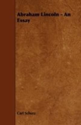 Abraham Lincoln - An Essay