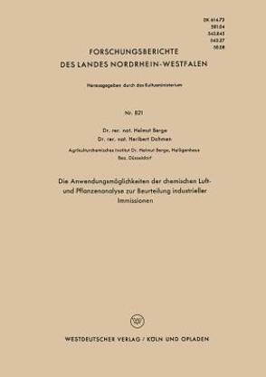 Die Anwendungsmoeglichkeiten der chemischen Luft- und Pflanzenanalyse zur Beurteilung industrieller Immissionen