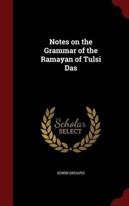 Notes on the Grammar of the Ramayan of Tulsi Das
