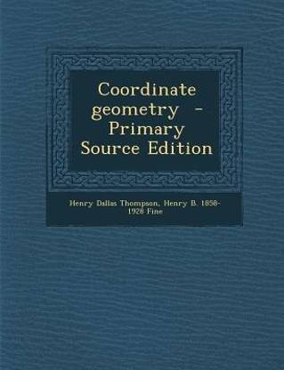 Coordinate Geometry - Primary Source Edition