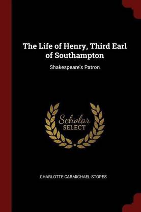 The Life of Henry, Third Earl of Southampton