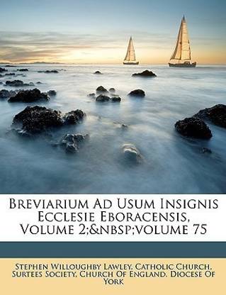 Breviarium Ad Usum Insignis Ecclesie Eboracensis, Volume 2; Volume 75