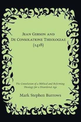 Jean Gerson and De Consolatione Theologiae (1418)