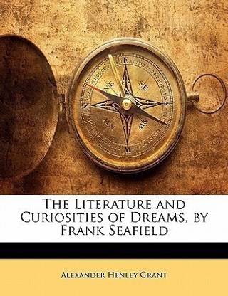 The Literature and Curiosities of Dreams, by Frank Seafield