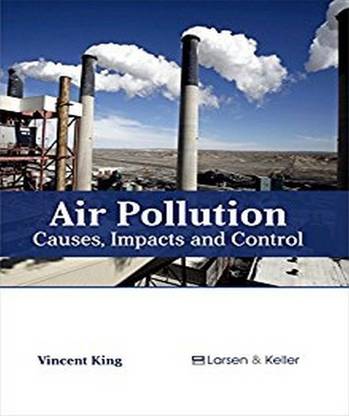 Air Pollution: Causes, Impacts and Control