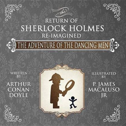 The Adventure of the Dancing Men - The Return of Sherlock Holmes Re-Imagined
