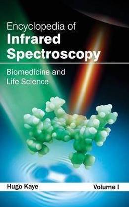 Encyclopedia of Infrared Spectroscopy: Volume I (Biomedicine and Life Science)
