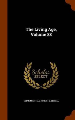 The Living Age, Volume 88