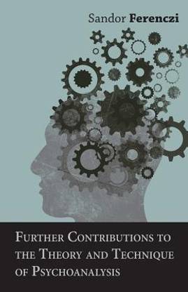 Further Contributions To The Theory And Technique Of Psychoanalysis