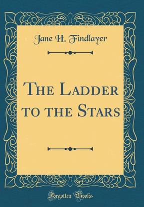 The Ladder to the Stars (Classic Reprint)