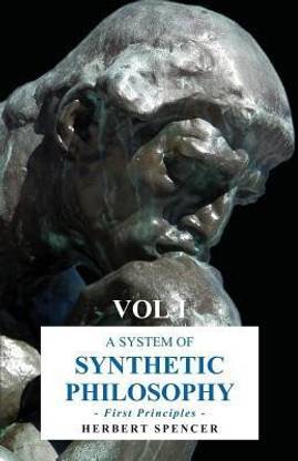 A System of Synthetic Philosophy - First Principles