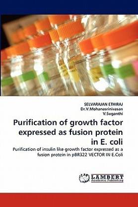 Purification of Growth Factor Expressed as Fusion Protein in E. Coli