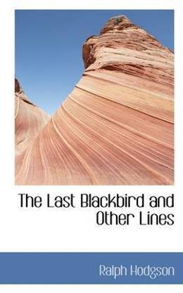 The Last Blackbird and Other Lines
