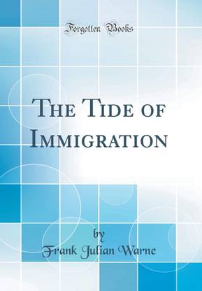 The Tide of Immigration (Classic Reprint)