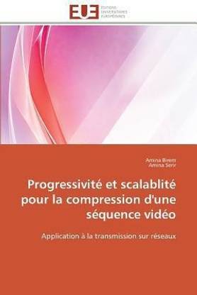 Progressivit Et Scalablit Pour La Compression d'Une S quence Vid o