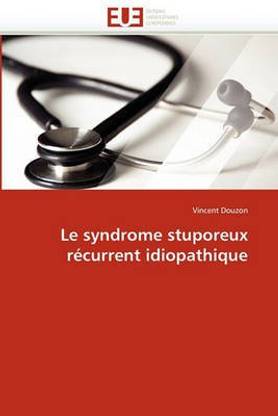 Le Syndrome Stuporeux R current Idiopathique