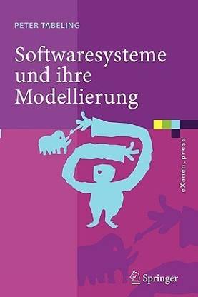 Softwaresysteme und ihre Modellierung
