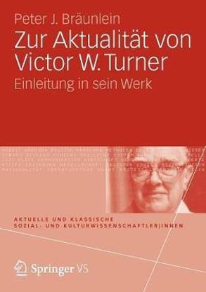 Zur Aktualitaet von Victor W. Turner