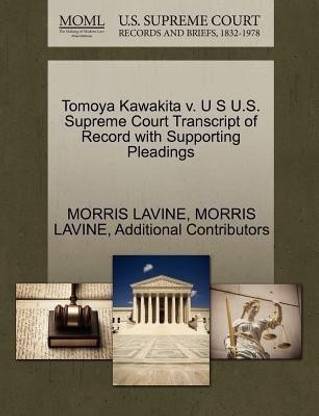 Tomoya Kawakita V. U S U.S. Supreme Court Transcript of Record with Supporting Pleadings
