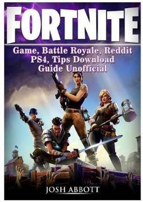 Fortnite Game, Battle Royale, Reddit, PS4, Tips, Download Guide Unofficial