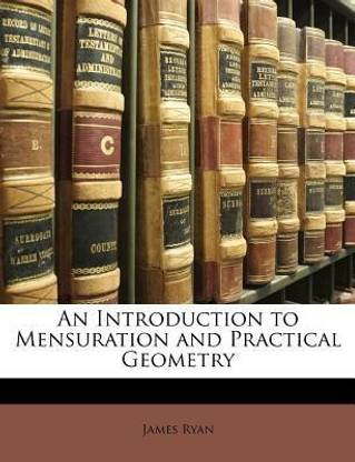 An Introduction to Mensuration and Practical Geometry