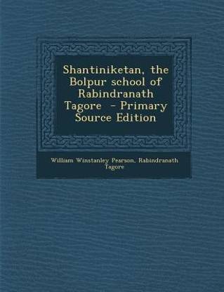 Shantiniketan, the Bolpur School of Rabindranath Tagore