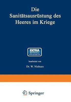 Die Sanitaetsausruestung des Heeres im Kriege