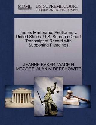 James Martorano, Petitioner, V. United States. U.S. Supreme Court Transcript of Record with Supporting Pleadings