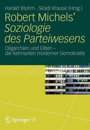 Robert Michels' Soziologie des Parteiwesens