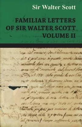 Familiar Letters Of Sir Walter Scott