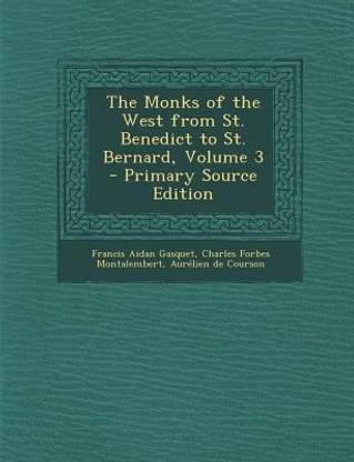 Monks of the West from St. Benedict to St. Bernard, Volume 3