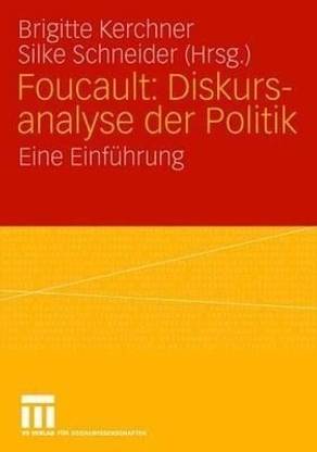 Foucault: Diskursanalyse der Politik