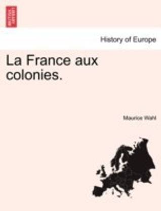 La France Aux Colonies.