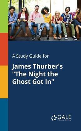 A Study Guide for James Thurber's "The Night the Ghost Got In"
