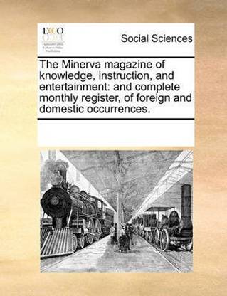 The Minerva Magazine of Knowledge, Instruction, and Entertainment
