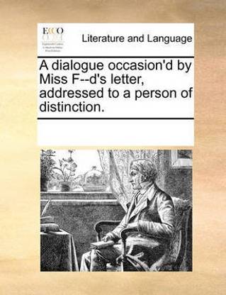 A dialogue occasion'd by Miss F--d's letter, addressed to a person of distinction.