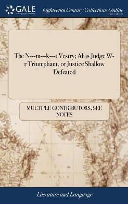 The N---M---K---T Vestry; Alias Judge W-R Triumphant, or Justice Shallow Defeated