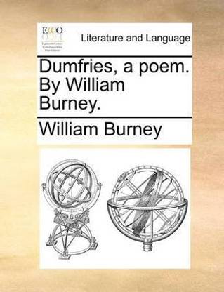 Dumfries, a Poem. by William Burney.