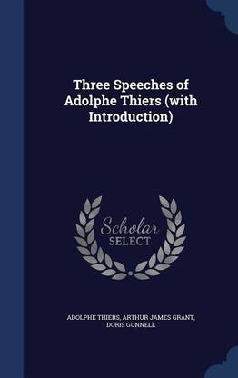 Three Speeches of Adolphe Thiers (with Introduction)